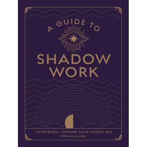 Guide to Shadow Work Book by Stephanie Kirby