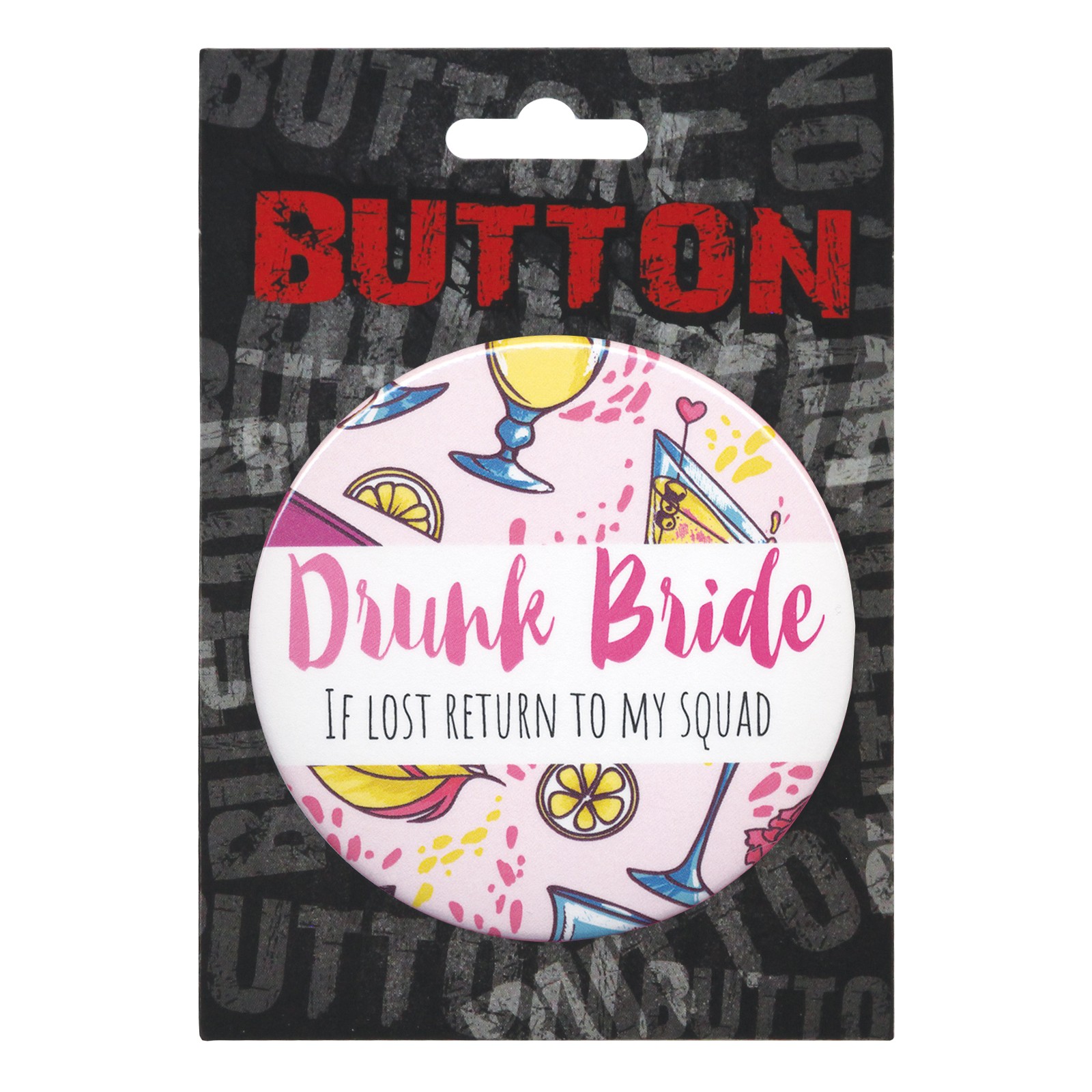 Bachelorette Drunk Bride Button - Pink Bachelorette Drunk Bride Button - Pink